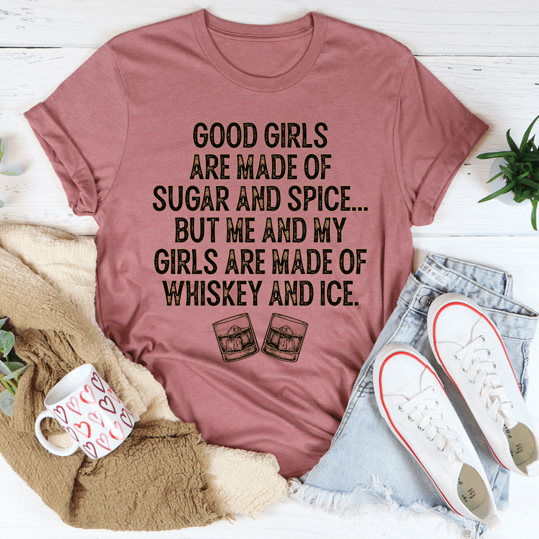Good Girls Are Made Of Sugar & Spice T-shirt