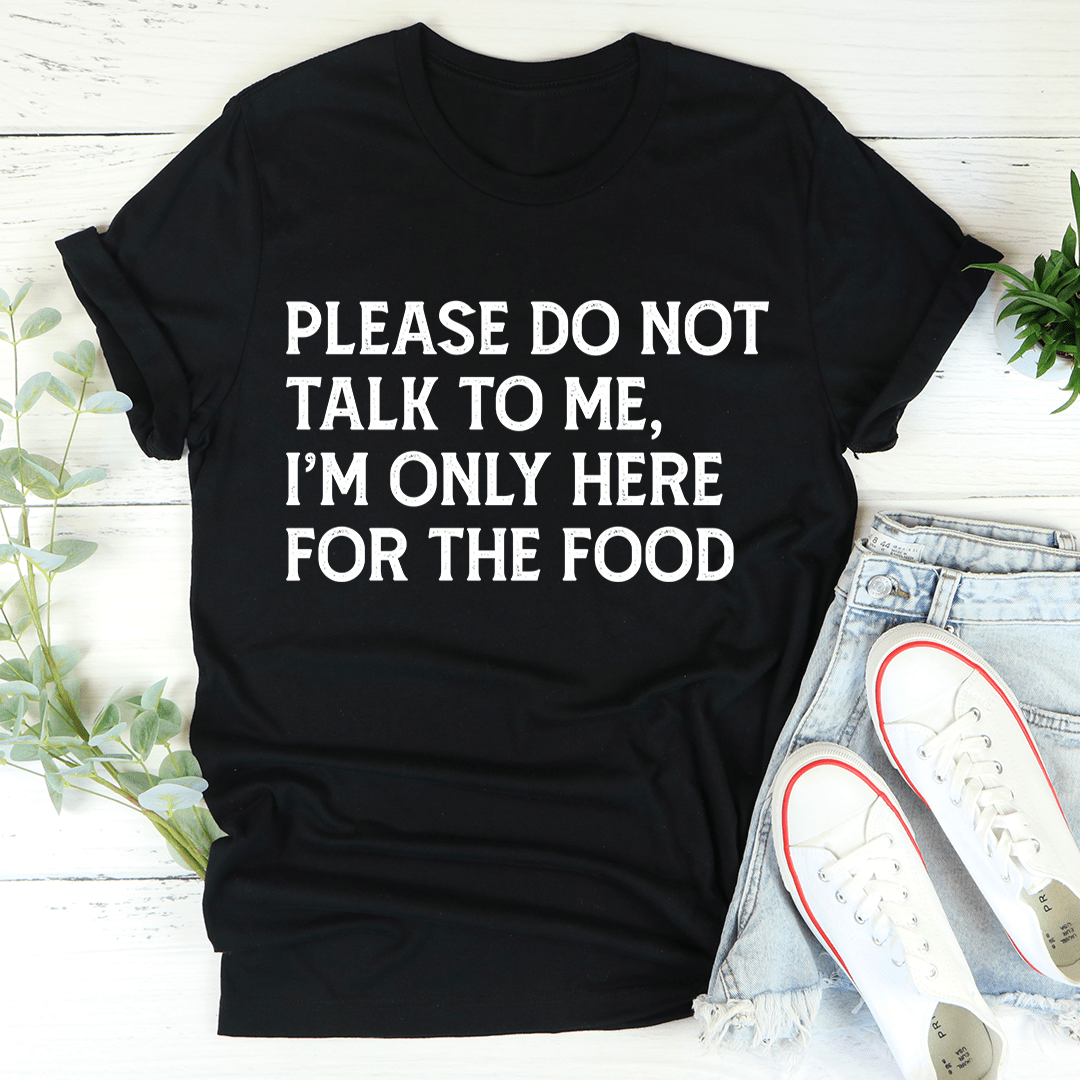 Please Do Not Talk To Me T-shirt