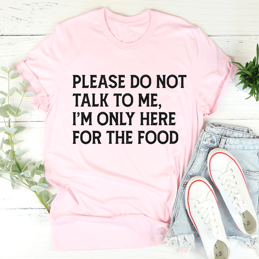 Please Do Not Talk To Me T-shirt