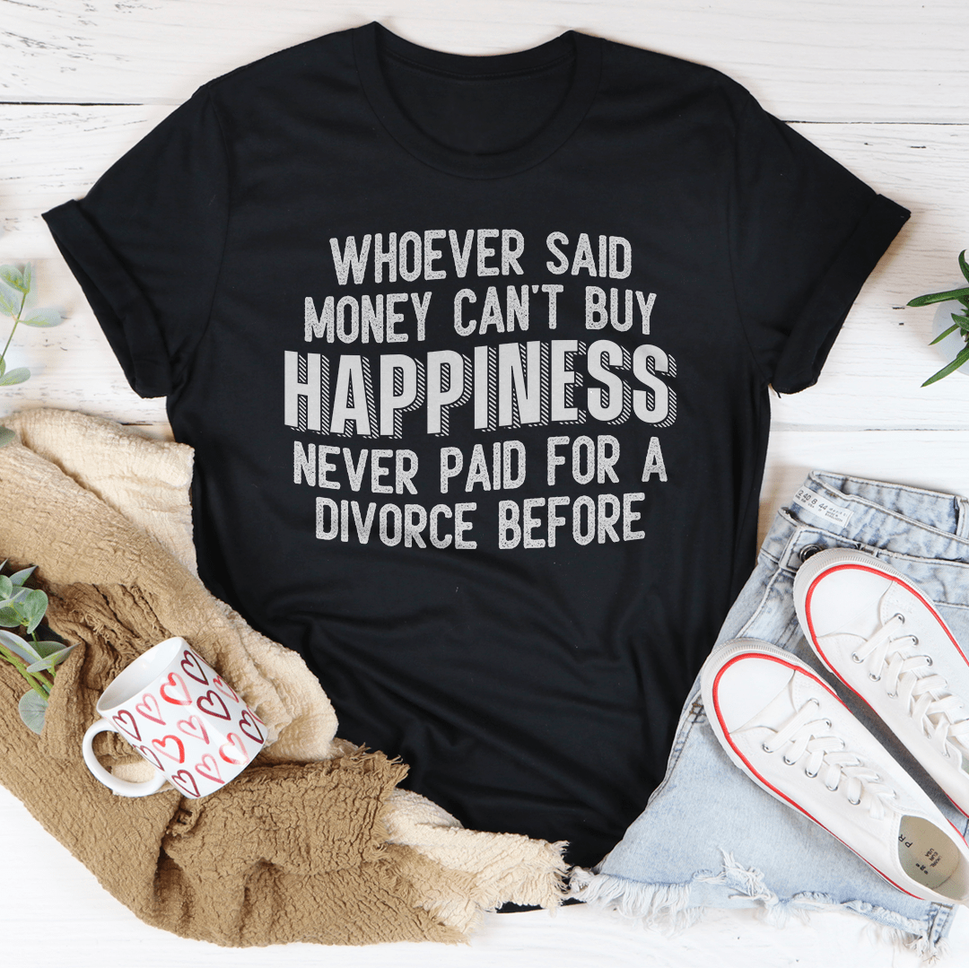 Money Can't Buy Happiness T-shirt