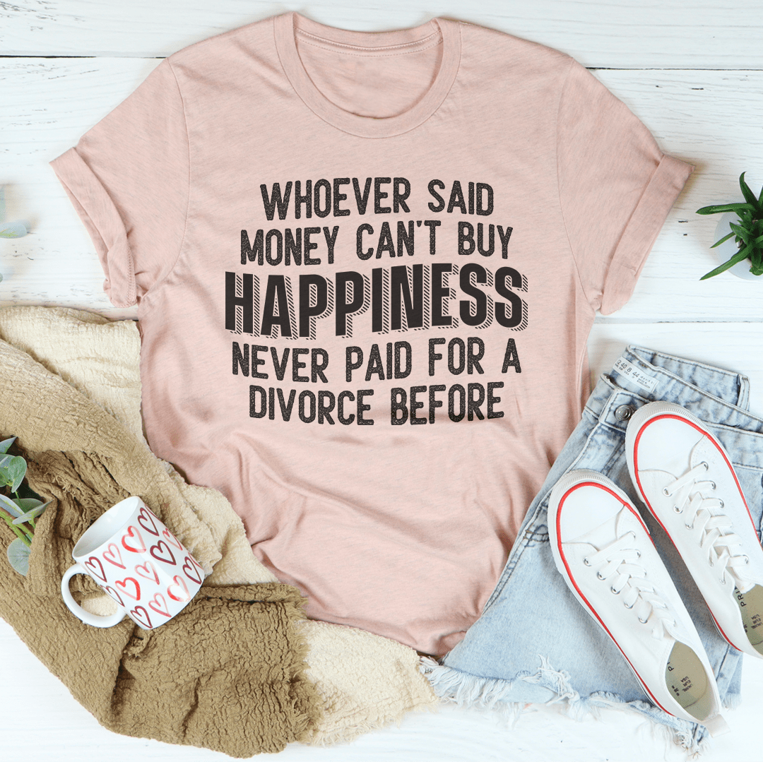 Money Can't Buy Happiness T-shirt