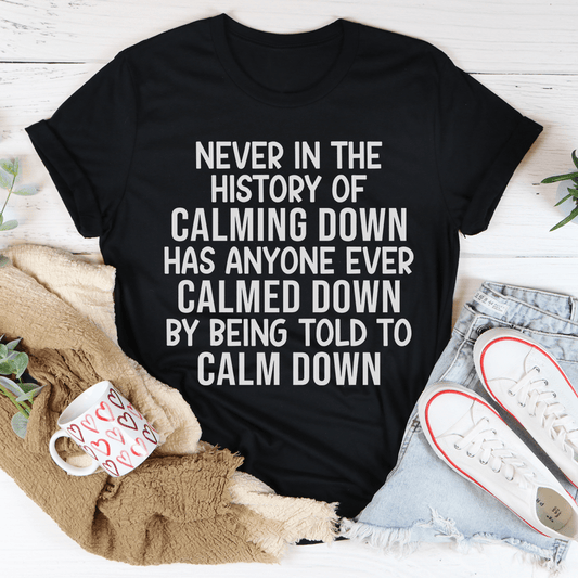 Calm Down T-shirt