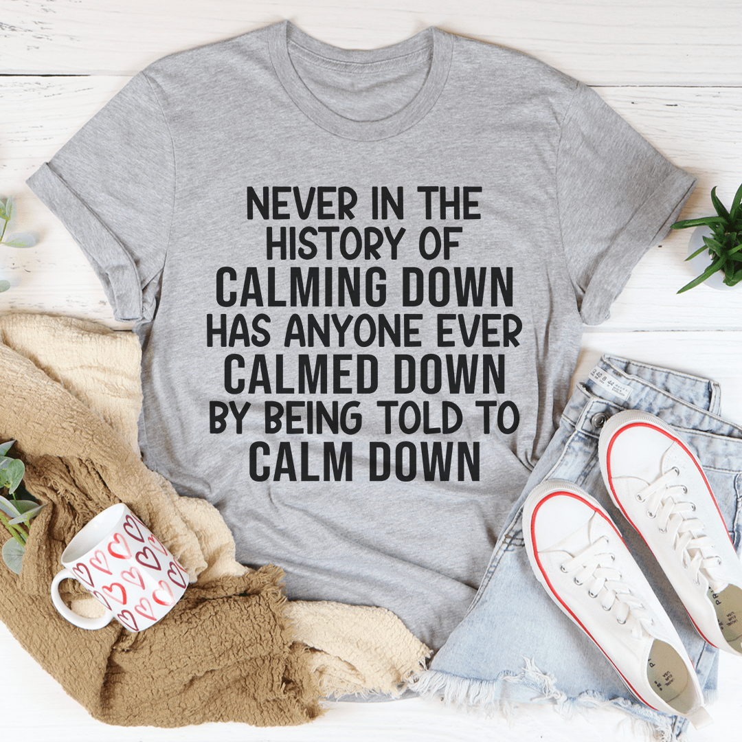 Calm Down T-shirt
