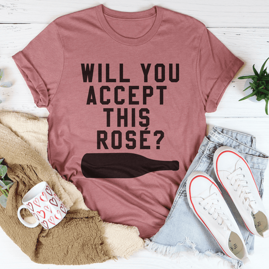 Will You Accept This Rose T-shirt