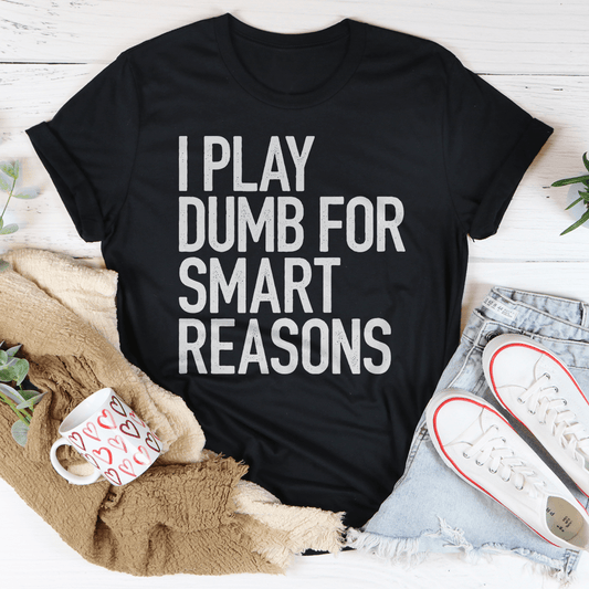 I Play Dumb T-shirt