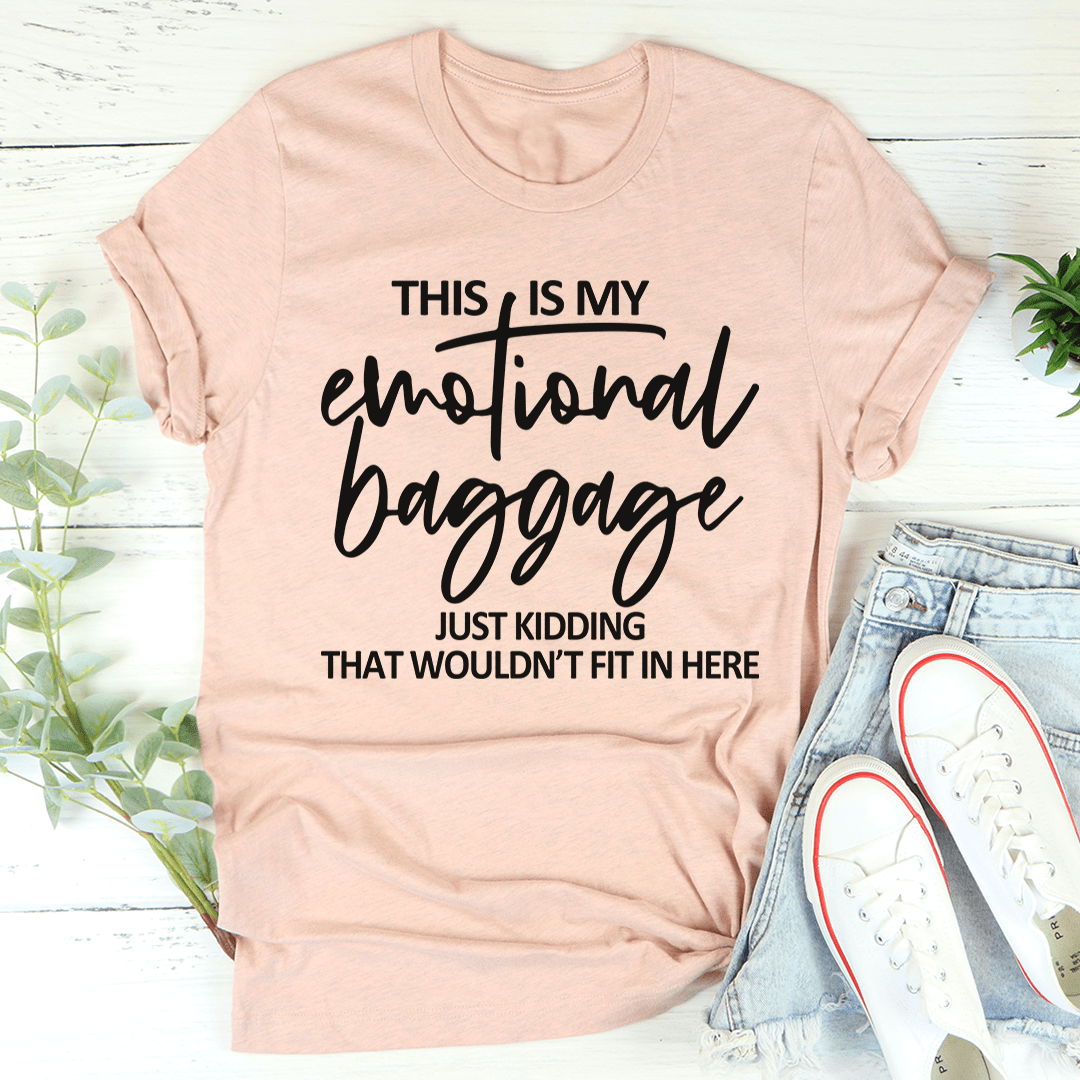 This Is My Emotional Baggage T-shirt