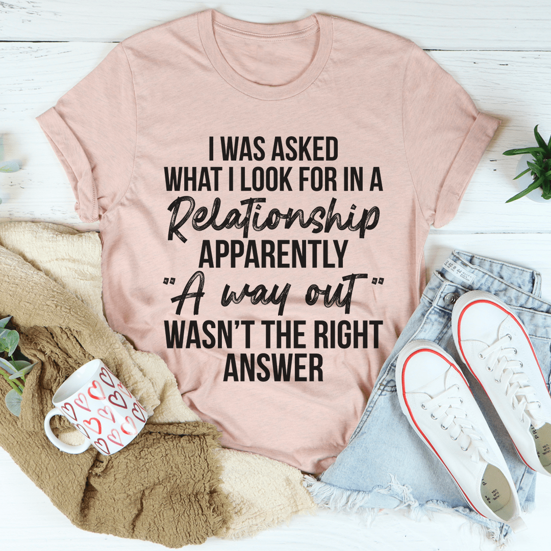 What I Look For In A Relationship T-shirt