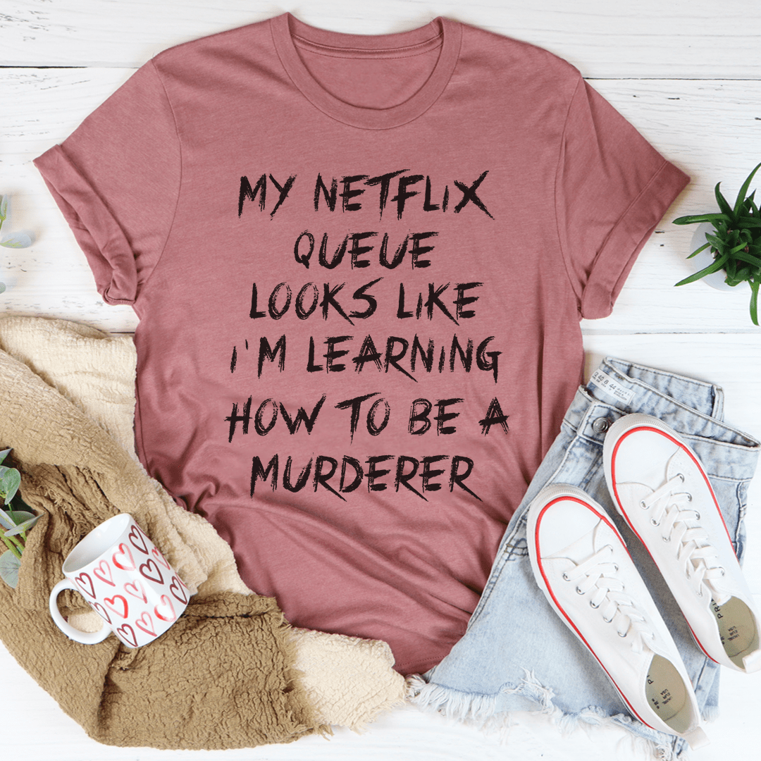 My Netflix Queue T-shirt