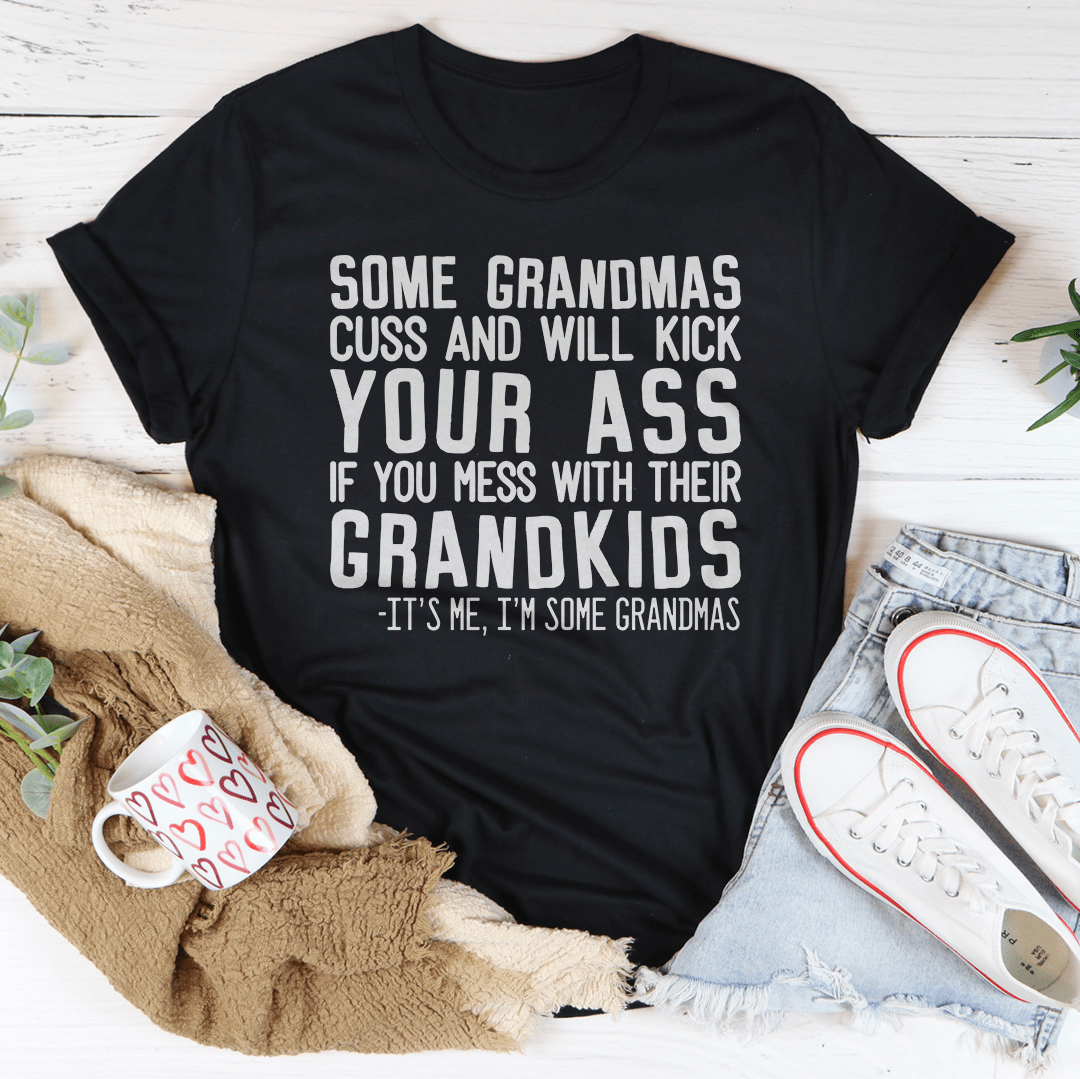 Some Grandmas Cuss T-shirt
