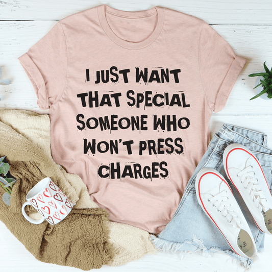 I Just Want That Special Someone T-shirt