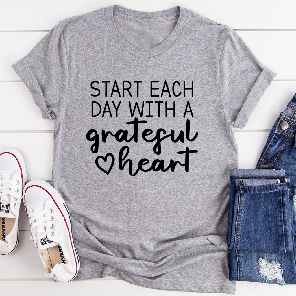 Start Each Day With A Grateful Heart T-shirt