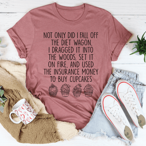 I Fall Off The Diet Wagon T-shirt